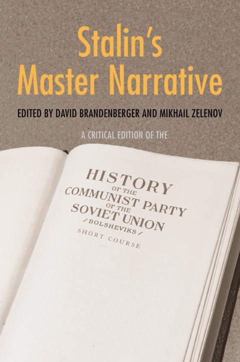 Book Stalin's Master Narrative: A Critical Edition of the History of the Communist Party of the Soviet Union (Bolsheviks), Short Course (Annals of Communism Series) free