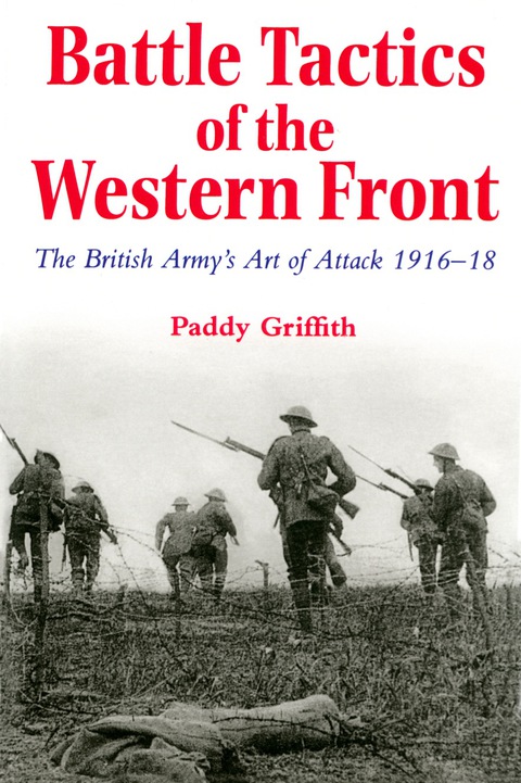Book Battle Tactics of the Western Front: The British Army`s Art of Attack, 1916-18 free
