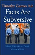 Book Facts Are Subversive: Political Writing from a Decade Without a Name free