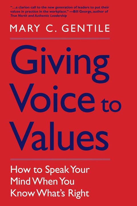 Book Giving Voice to Values: How to Speak Your Mind When You Know What’s Right free