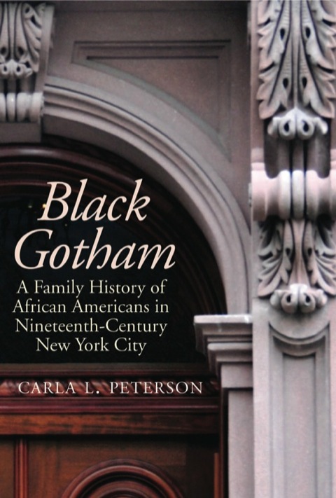 Book Black Gotham: A Family History of African Americans in Nineteenth-Century New York City free