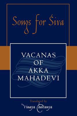 Book Songs for Siva: Vacanas of Akka Mahadevi (Sacred Literature Trust Series) free