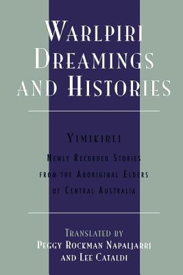 Book Warlpiri Dreamings and Histories: Newly Recorded Stories from the Aboriginal Elders of Central Australia (Sacred Literature Trust Series) free