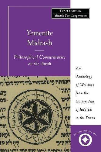 Book Yemenite Midrash: Philosophical Commentaries On The Torah: An Anthology Of Writings From The Golden Age Of Judaism In The Yemen (sacred Literature Trust Series) free