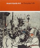 Book Avant-Garde Art in Everyday Life: Early Twentieth-Century European Modernism free
