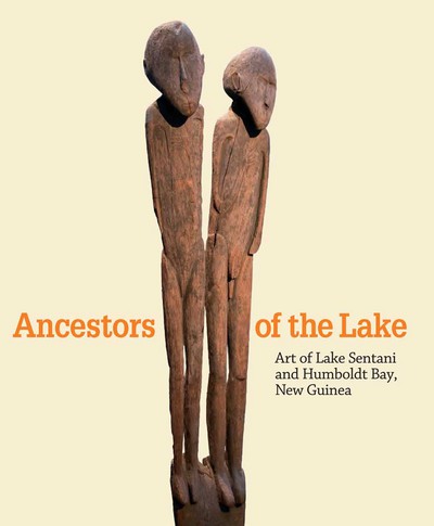 Book Ancestors of the Lake: Art of Lake Sentani and Humboldt Bay, New Guinea free