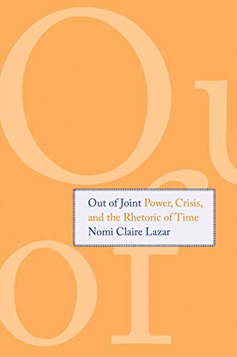 Book Out of Joint: Power, Crisis, and the Rhetoric of Time free