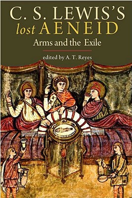 Book C. S. Lewis's Lost Aeneid: Arms and the Exile free