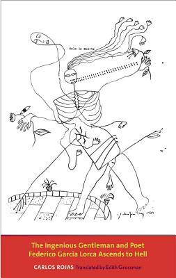 Book The Ingenious Gentleman and Poet Federico García Lorca Ascends to Hell (The Margellos World Republic of Letters) free