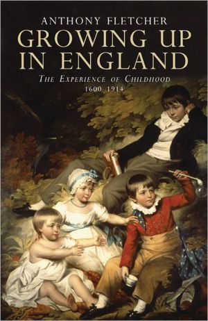 Book Growing Up in England: The Experience of Childhood 1600-1914 free