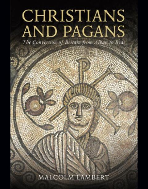 Book Christians and Pagans: The Conversion of Britain from Alban to Bede free