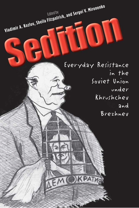 Book Sedition: Everyday Resistance in the Soviet Union Under Khrushchev and Brezhnev (Annals of Communism Series) free