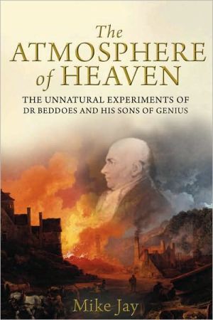 Book The Atmosphere of Heaven: The Unnatural Experiments of Dr Beddoes and His Sons of Genius free