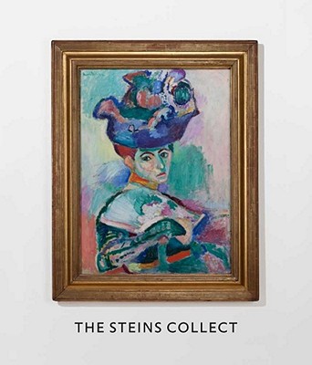 Book The Steins Collect: Matisse, Picasso, and the Parisian Avant-Garde free