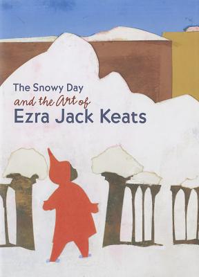 Book The Snowy Day and the Art of Ezra Jack Keats free