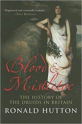 Book Blood and Mistletoe: The History of the Druids in Britain free