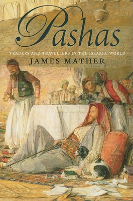 Book Pashas: Traders and Travellers in the Islamic World free
