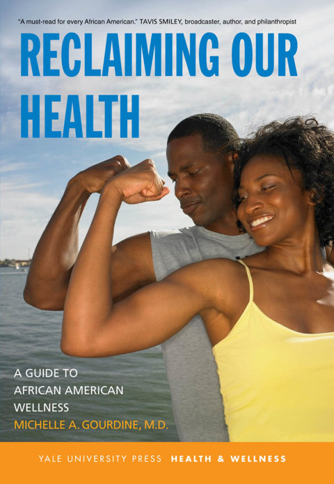 Book Reclaiming Our Health: A Guide to African American Wellness (Yale University Press Health & Wellness) free