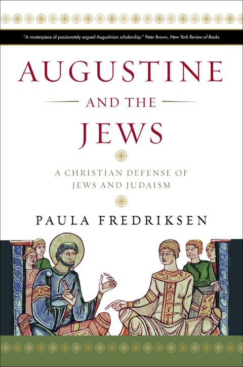 Book Augustine and the Jews: A Christian Defense of Jews and Judaism free