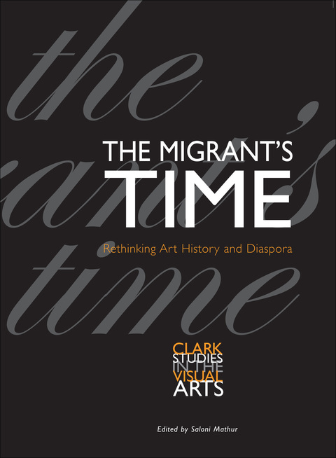 Book The Migrant's Time: Rethinking Art History and Diaspora free