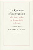 Book The Question of Intervention: John Stuart Mill and the Responsibility to Protect (Castle Lecture Series) free