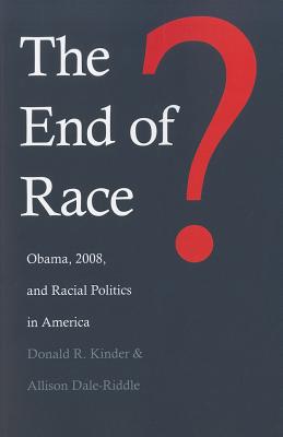 Book The End of Race?: Obama, 2008, and Racial Politics in America free