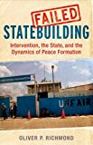 Book Failed Statebuilding: Intervention, the State, and the Dynamics of Peace Formation free