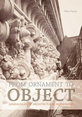 Book From Ornament to Object: Genealogies of Architectural Modernism free