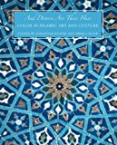 Book And Diverse Are Their Hues: Color in Islamic Art and Culture (The Biennial Hamad bin Khalifa Symposium on Islamic Art) free