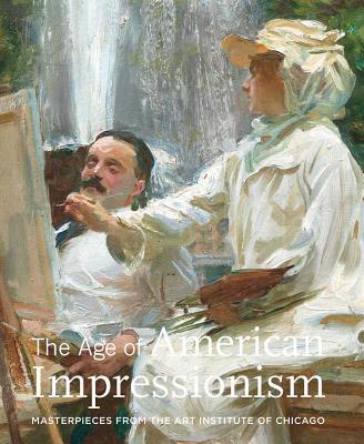 Book The Age of American Impressionism: Masterpieces from the Art Institute of Chicago (Contemporary Collecting Contemporary Collecting) free