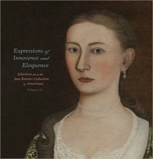 Book Expressions of Innocence and Eloquence: Selections from the Jane Katcher Collection of Americana, Volume II free