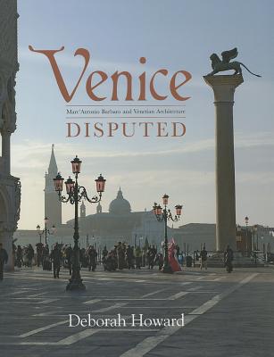 Book Venice Disputed: Marc'Antonio Barbaro and Venetian Architecture, 1550-1600 free