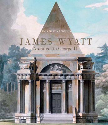 Book James Wyatt, 1746-1813: Architect to George III (Paul Mellon Centre for Studies in British Art) free