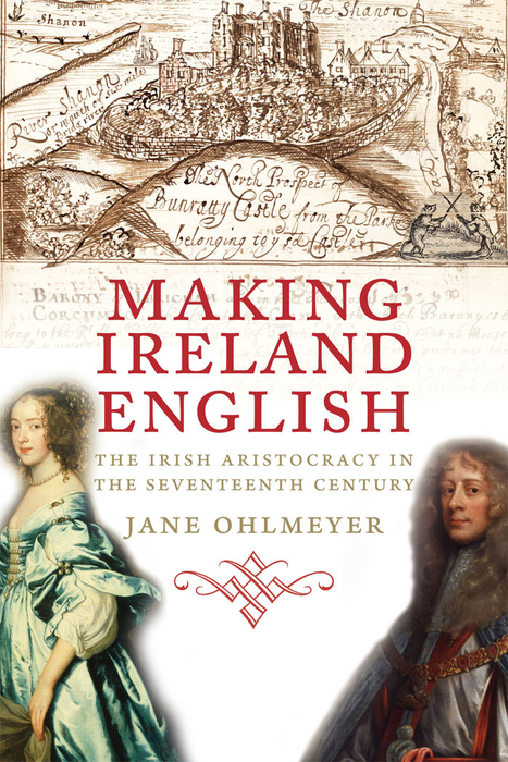 Book Making Ireland English: The Irish Aristocracy in the Seventeenth Century free