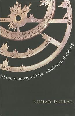Book Islam, Science, and the Challenge of History (The Terry Lectures Series) free