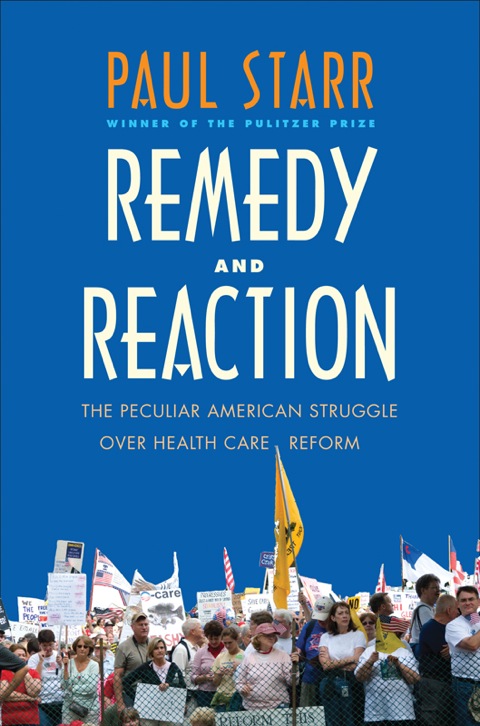 Book Remedy and Reaction: The Peculiar American Struggle over Health Care Reform free