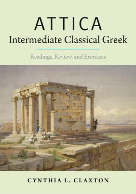 Book Attica: Intermediate Classical Greek: Readings, Review, and Exercises free
