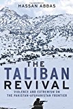 Book The Taliban Revival: Violence and Extremism on the Pakistan-Afghanistan Frontier free