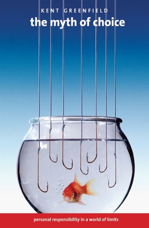 Book The Myth of Choice: Personal Responsibility in a World of Limits free