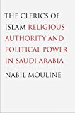 Book The Clerics of Islam: Religious Authority and Political Power in Saudi Arabia free
