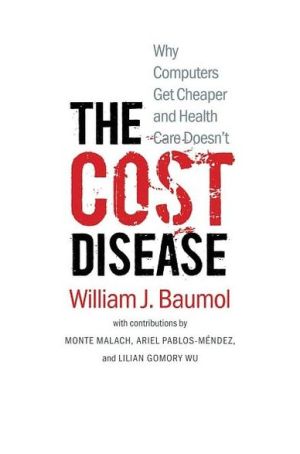 Book The Cost Disease: Why Computers Get Cheaper and Health Care Doesn't free