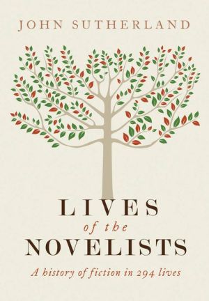 Book Lives of the Novelists: A History of Fiction in 294 Lives free