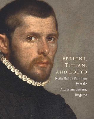 Book Bellini, Titian, and Lotto: North Italian Paintings from the Accademia Carrara, Bergamo (Metropolitan Museum of Art (Paperback)) free