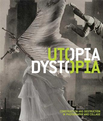 Book Utopia/Dystopia: Construction and Destruction in Photography and Collage free