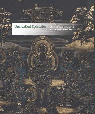 Book Unrivalled Splendor: The Kimiko and John Powers Collection of Japanese Art free