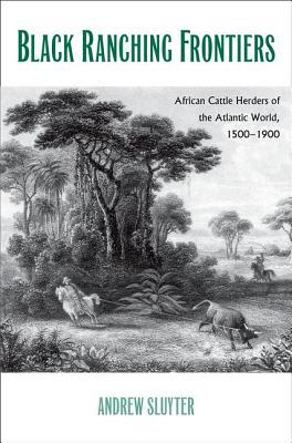 Book Black Ranching Frontiers: African Cattle Herders of the Atlantic World, 1500-1900 (Yale Agrarian Studies Series) free