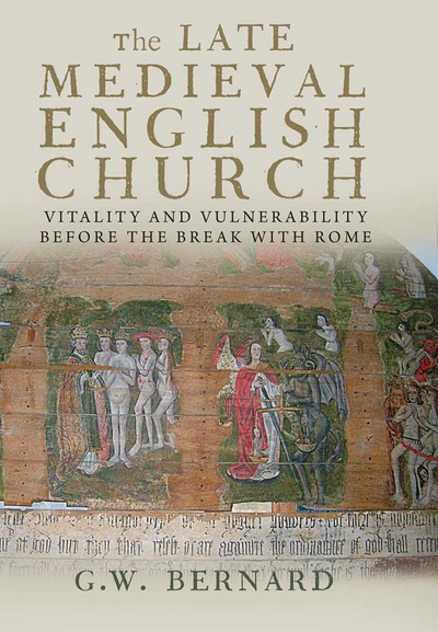 Book The Late Medieval English Church: Vitality and Vulnerability Before the Break with Rome free