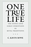 Book One True Life: The Stoics and Early Christians as Rival Traditions free