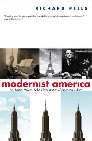 Book Modernist America: Art, Music, Movies, and the Globalization of American Culture free