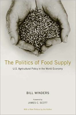 Book The Politics of Food Supply: U.S. Agricultural Policy in the World Economy (Yale Agrarian Studies Series) free